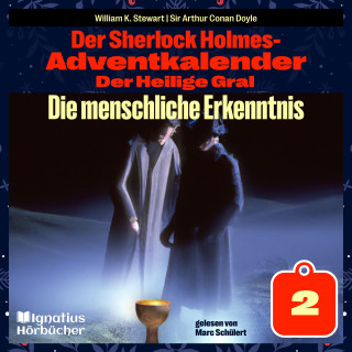 Sherlock Holmes: Die menschliche Erkenntnis (Der Sherlock Holmes-Adventkalender: Der Heilige Gral, Folge 2)