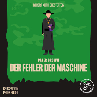 Pater Brown, Gilbert Keith Chesterton: Der Fehler der Maschine