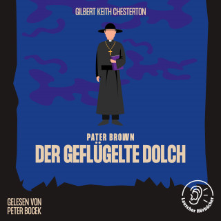 Pater Brown, Gilbert Keith Chesterton: Der geflügelte Dolch