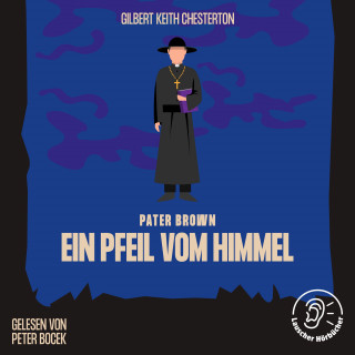 Pater Brown, Gilbert Keith Chesterton: Ein Pfeil vom Himmel