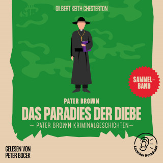 Pater Brown, Gilbert Keith Chesterton: Das Paradies der Diebe (Pater Brown Kriminalgeschichten)