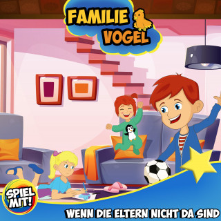 Familie Vogel, Spiel mit mir: Wenn die Eltern nicht da sind!