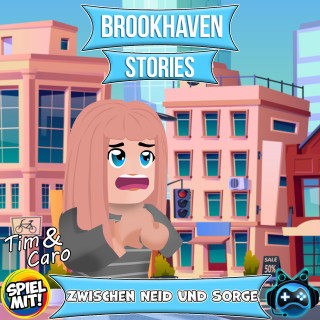 Brookhaven Stories, Spiel mit mir: Zwischen Neid und Sorge