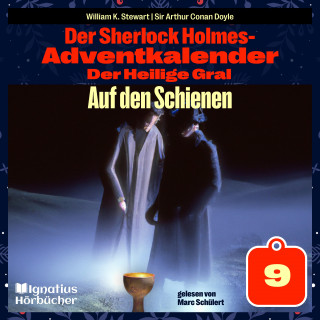 Sherlock Holmes: Auf den Schienen (Der Sherlock Holmes-Adventkalender: Der Heilige Gral, Folge 9)