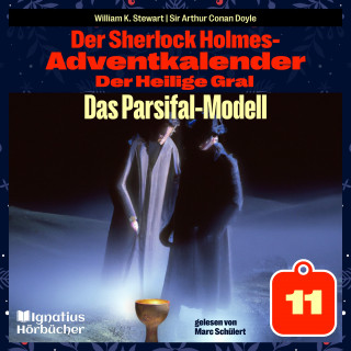 Sherlock Holmes: Das Parsifal-Modell (Der Sherlock Holmes-Adventkalender: Der Heilige Gral, Folge 11)