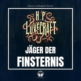 Der Vorleser, Howard Phillips Lovecraft: Jäger der Finsternis