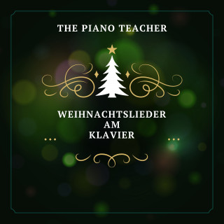 The Piano Teacher: Weihnachtslieder am Klavier