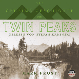 Mark Frost: Die geheime Geschichte von Twin Peaks