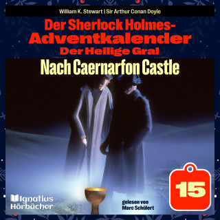 Sherlock Holmes: Nach Caernarfon Castle (Der Sherlock Holmes-Adventkalender: Der Heilige Gral, Folge 15)