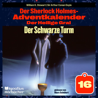 Sherlock Holmes: Der Schwarze Turm (Der Sherlock Holmes-Adventkalender: Der Heilige Gral, Folge 16)