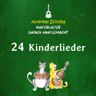 Andreas Schoba: Kinderlieder einfach handgemacht: 24 Kinderlieder - Das Album zum Notenheft