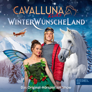 Cavalluna: Winterwünscheland (Das Original-Hörspiel zur Show)