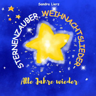 Sandra Lierz: Sternenzauber, Weihnachtslieder - Alle Jahre wieder