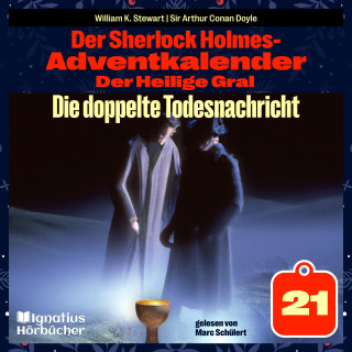 Sherlock Holmes: Die doppelte Todesnachricht (Der Sherlock Holmes-Adventkalender: Der Heilige Gral, Folge 21)