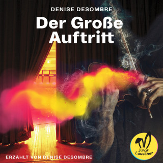 Denise Desombre: Der Große Auftritt