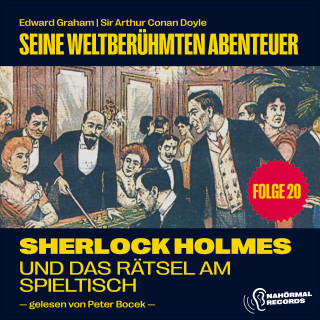 Sherlock Holmes, Sir Arthur Conan Doyle: Sherlock Holmes und das Rätsel am Spieltisch (Seine weltberühmten Abenteuer, Folge 20)