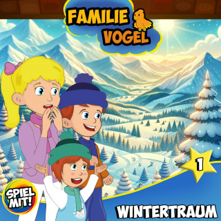 Familie Vogel, Spiel mit mir: Wintertraum - Teil 1