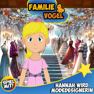 Familie Vogel, Spiel mit mir: Hannah wird Modedesignerin