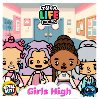 Toca Life World Story, Spiel mit mir: Willkommen auf der Girls High!