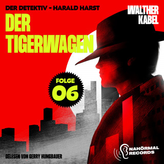 Walther Kabel: Der Tigerwagen (Der Detektiv-Harald Harst, Folge 6)