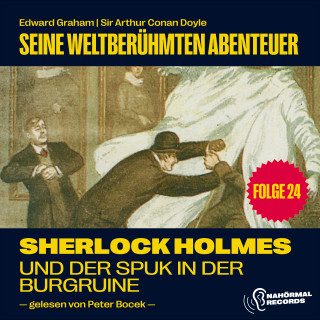 Sherlock Holmes, Sir Arthur Conan Doyle: Sherlock Holmes und der Spuk in der Burgruine (Seine weltberühmten Abenteuer, Folge 24)