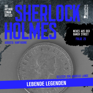 Sherlock Holmes - Neues aus der Baker Street, Sherlock Holmes: Sherlock Holmes: Lebende Legenden (Neues aus der Baker Street, Folge 20)