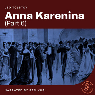 Leo Tolstoy: Anna Karenina (Part 6)