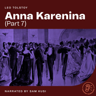 Leo Tolstoy: Anna Karenina (Part 7)