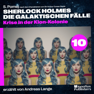 Sherlock Holmes, Sir Arthur Conan Doyle: Krise in der Klon-Kolonie (Sherlock Holmes - Die galaktischen Fälle, Folge 10)