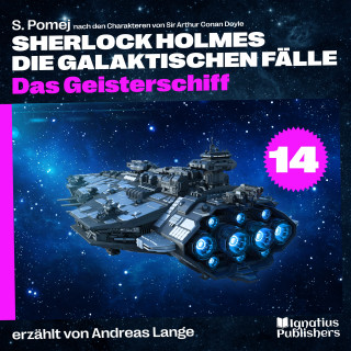 Sherlock Holmes, Sir Arthur Conan Doyle: Das Geisterschiff (Sherlock Holmes - Die galaktischen Fälle, Folge 14)
