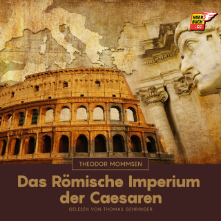 Theodor Mommsen: Das Römische Imperium der Caesaren