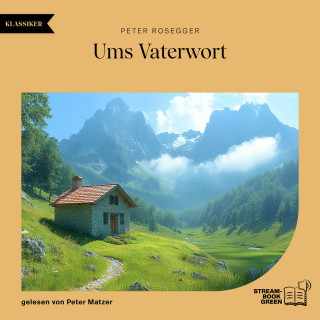 Peter Rosegger: Ums Vaterwort
