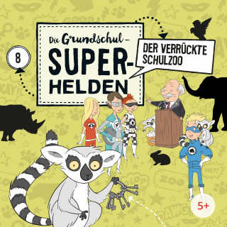 Die Grundschul-Superhelden: Folge 8: Der verrückte Schulzoo