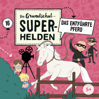 Die Grundschul-Superhelden: Folge 16: Das entführte Pferd