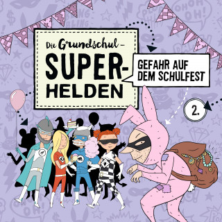 Die Grundschul-Superhelden: Folge 2: Gefahr auf dem Schulfest