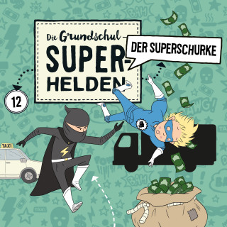 Die Grundschul-Superhelden: Folge 12: Der Superschurke