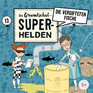 Die Grundschul-Superhelden: Folge 13: Die vergifteten Fische