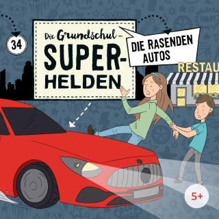 Die Grundschul-Superhelden: Folge 34: Die rasenden Autos