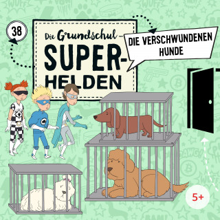 Die Grundschul-Superhelden: Folge 38: Die verschwundenen Hunde