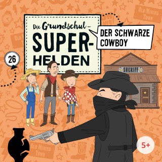 Die Grundschul-Superhelden: Folge 26: Der schwarze Cowboy