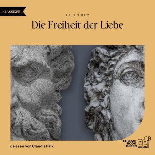 Ellen Key: Die Freiheit der Liebe