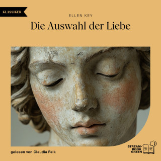 Ellen Key: Die Auswahl der Liebe