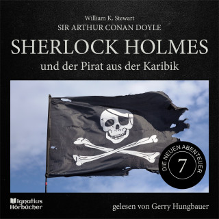 Sherlock Holmes, Sir Arthur Conan Doyle: Sherlock Holmes und der Pirat aus der Karibik (Die neuen Abenteuer, Folge 7)