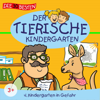 Der tierische Kindergarten: Folge 4: Kindergarten in Gefahr