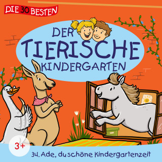 Der tierische Kindergarten: Folge 34: Ade du schöne Kindergartenzeit