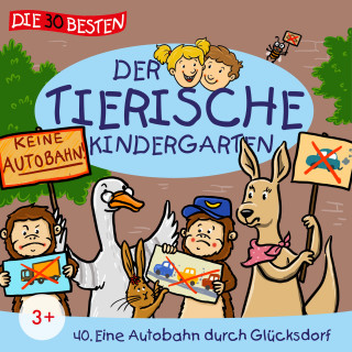 Der tierische Kindergarten: Folge 40: Eine Autobahn durch Glücksdorf