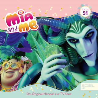 Mia and me: Folge 51: Die letzte Zutat / Der Trank der Einheit / Centopia in Gefahr (Das Original-Hörspiel zur TV-Serie)