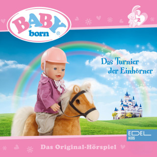 BABY born: Folge 2: Das Turnier der Einhörner / Die Eiskönigin (Das Original-Hörspiel)