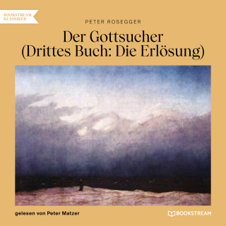 Peter Rosegger: Der Gottsucher (Drittes Buch: Die Erlösung)