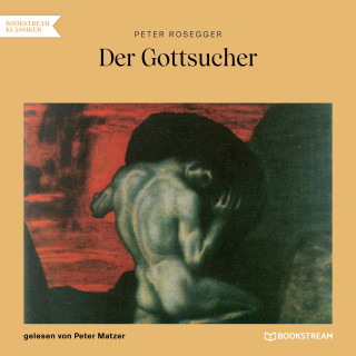 Peter Rosegger: Der Gottsucher